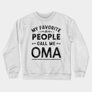My Favorite People Call Me Oma Crewneck Sweatshirt